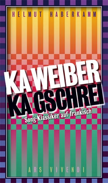 Ka Weiber, ka Gschrei: Song-Klassiker auf fränkisch Social Sciences