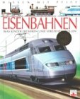 Eisenbahnen. Was Kinder erfahren und verstehen wollen Leisure, Home & Garden