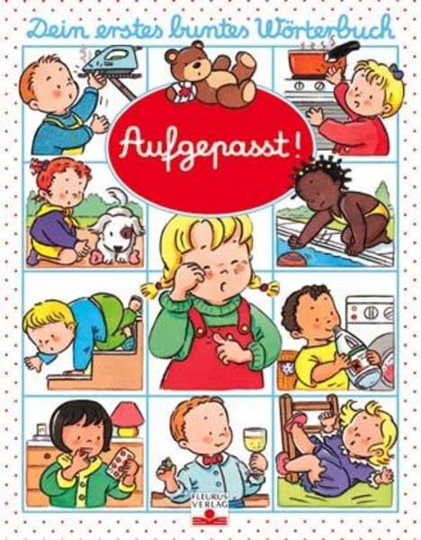 Aufgepasst! (Dein erstes buntes Wörterbuch) Books