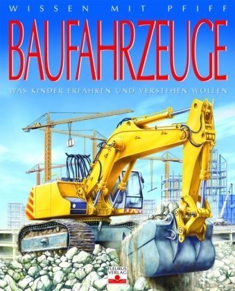 Baufahrzeuge (Wissen mit Pfiff) Non-fiction
