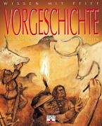 Vorgeschichte: Was Kinder erfahren und verstehen wollen. Mit Sammelbildern Politics & History