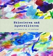 Skizzieren und Aquarellieren: Das komplette Set für Einsteiger Film, Art & Culture