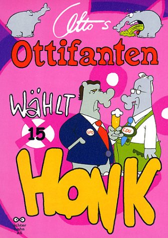 Ottos Ottifanten 15 - Wählt Honk! Humour & Satire