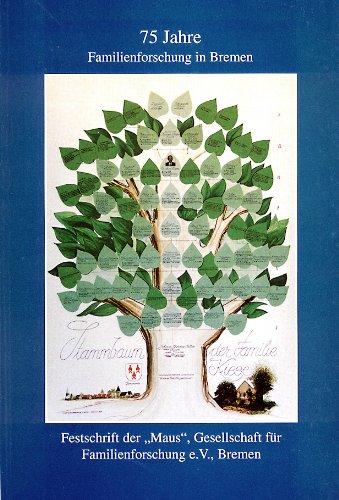 75 Jahre Familienforschung in Bremen. Festschrift zum 75-jährigen Jubiläum der "Maus", Gesellschaft für Familienforschung e.V. Books