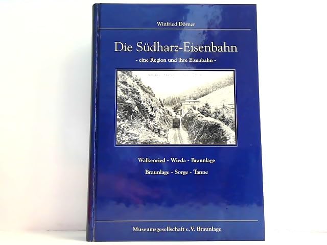 Die Südharz-Eisenbahn -eine Region und Ihre Eisenbahn Politics & History
