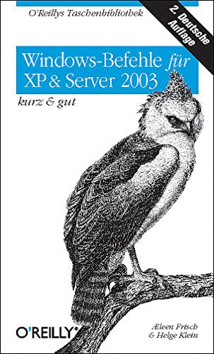 Windows-Befehle für XP & Server 2003 - kurz & gut Computer Science
