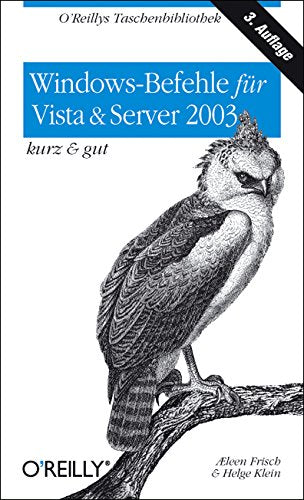 Windows Befehle in Vista & Serer 2003- kurz & gut Computer Science