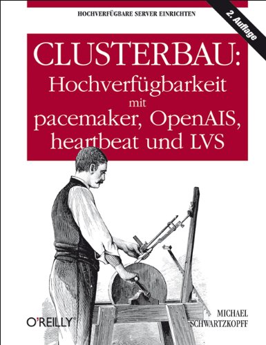 Clusterbau: Hochverfügbarkeit mit pacemaker, OpenAIS, heartbeat und LVS Computer Science