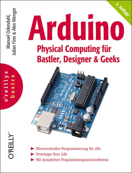 Arduino - Physical Computing für Bastler, Designer und Geeks Computer Science