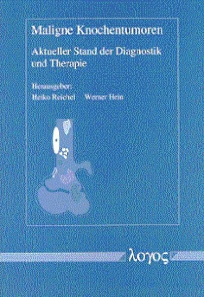 Maligne Knochentumoren. Aktueller Stand der Diagnostik und Therapie Medicine