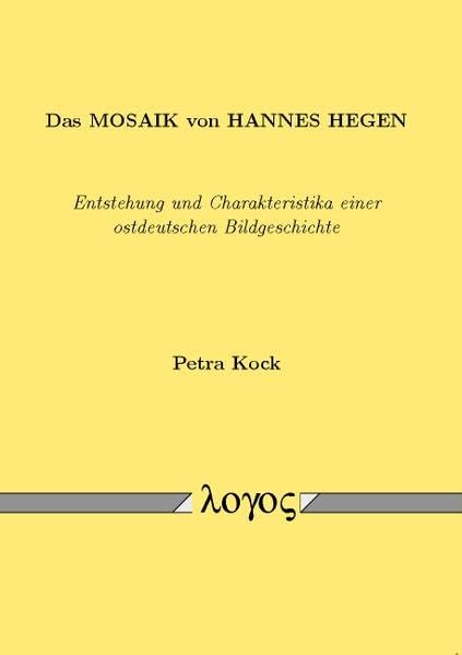 Das Mosaik von Hannes Hegen - Entstehung und Charakteristika einer ostdeutschen Bildgeschichte Social Sciences