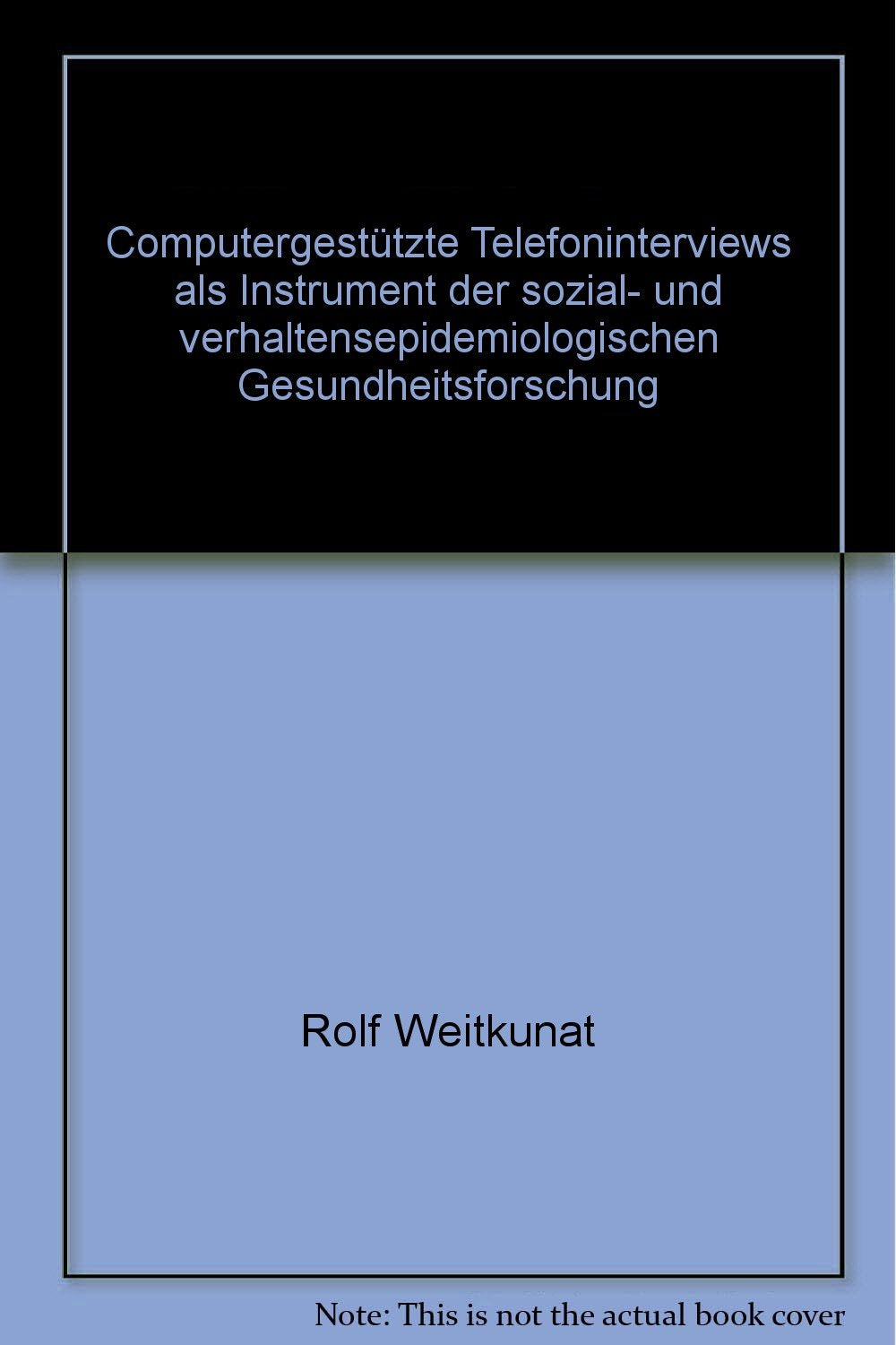 Computergestützte Telefoninterviews als Instrument der sozial- und verhaltensepidemiologischen Gesundheitsforschung Medicine