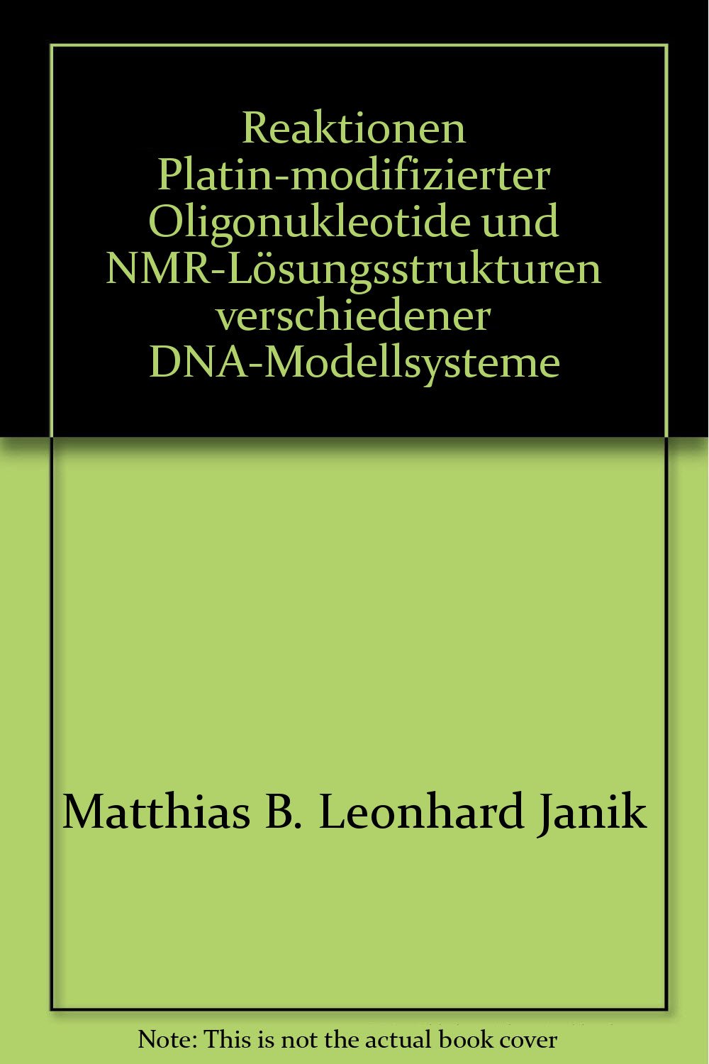 Reaktionen Platin-modifizierter Oligonukleotide und NMR-Lösungsstrukturen verschiedener DNA-Modellsysteme Medicine