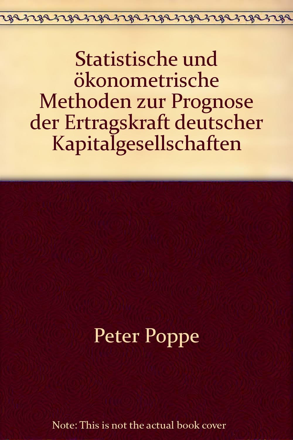 Statistische und ökonometrische Methoden zur Prognose der Ertragskraft deutscher Kapitalgesellschaften Law