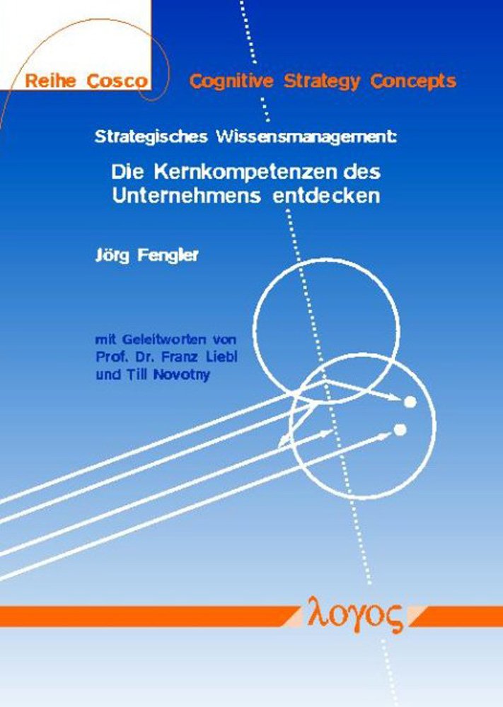 Strategisches Wissensmanagement: Die Kernkompetenzen des Unternehmens entdecken (COSCO -- Cognitive Strategy Concepts, Band 2) Law