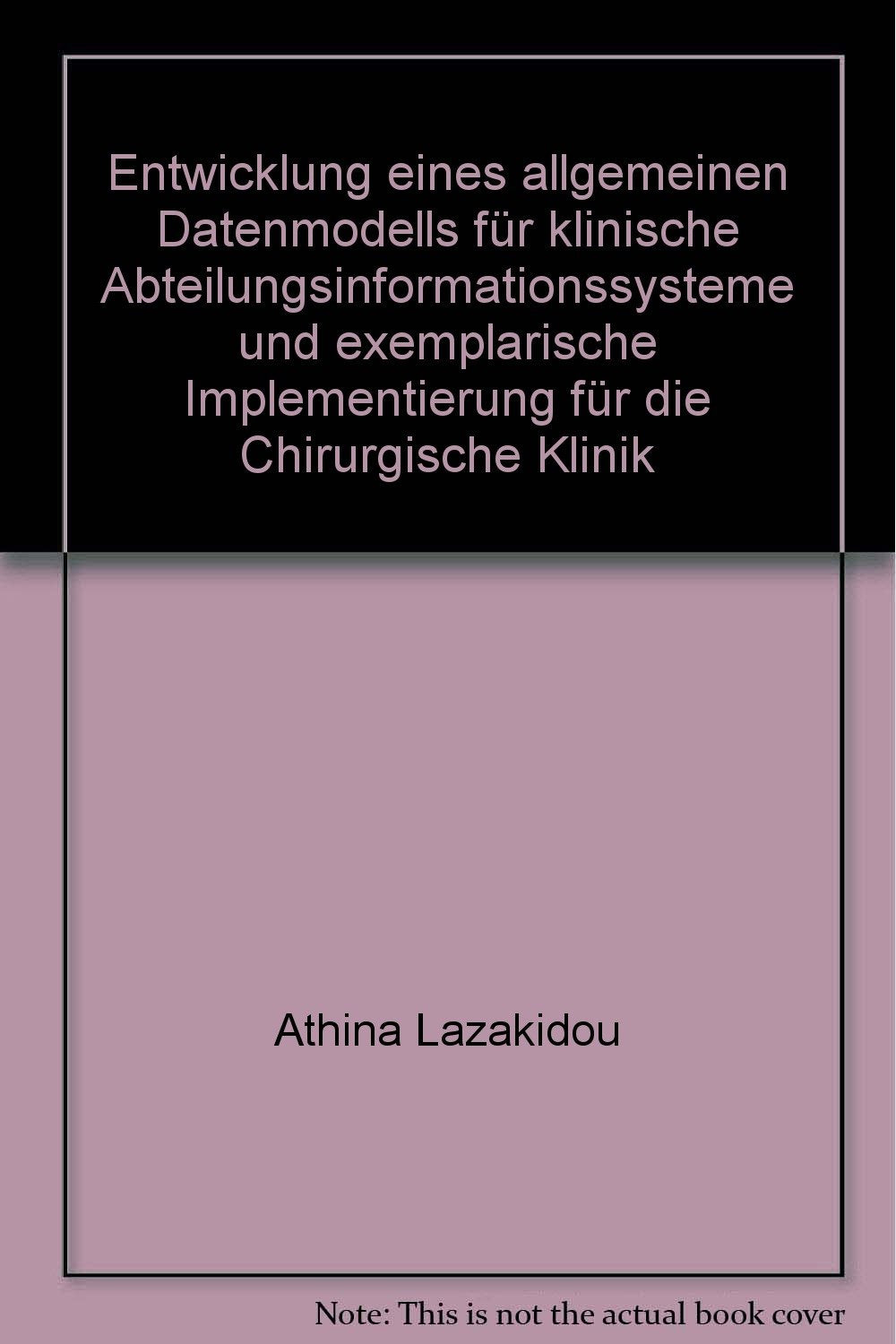 Entwicklung eines allgemeinen Datenmodells für klinische Abteilungsinformationssysteme und exemplarische Implementierung für die Chirurgische Klinik Medicine