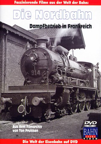 Die Nordbahn - Dampfbetrieb in Frankreich Films
