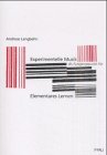 Experimentelle Musik als Ausgangspunkt für Elementares Lernen: Diss. Arts & Music