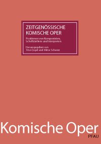 Zeitgenössische komische Oper: Positionen von Komponisten, Schriftstellern und Interpreten Arts & Music