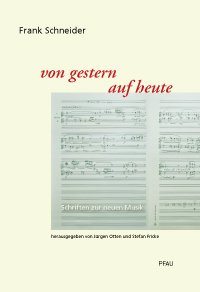 Von gestern auf heute: Schriften zur neuen Musik Arts & Music