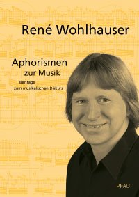 Aphorismen zur Musik: Beiträge zum musikalischen Diskurs Arts & Music