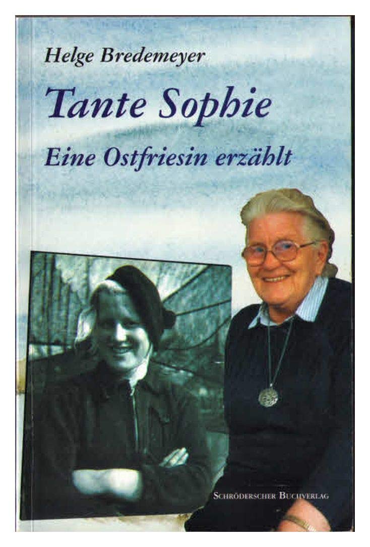 Tante Sophie: Eine Ostfriesin erzählt Memories