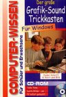 Der große Grafik-Sound Trickkasten, m. CD-ROM Books