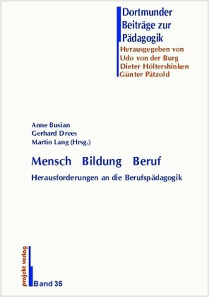 Mensch - Bildung - Beruf: Herausforderungen an die Berufspädagogik (Dortmunder Beiträge zur Pädagogik) Books