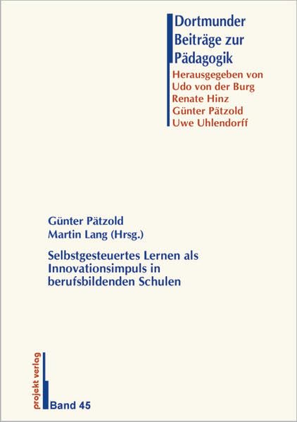 Selbstgesteuertes Lernen als Innovationsimpuls in berufsbildenden Schulen (Dortmunder Beiträge zur Pädagogik) Learning & Reference