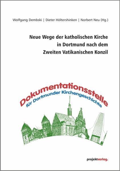 Neue Wege der katholischen Kirche in Dortmund nach dem Zweiten Vatikanischen Konzil Religion & Esotericism