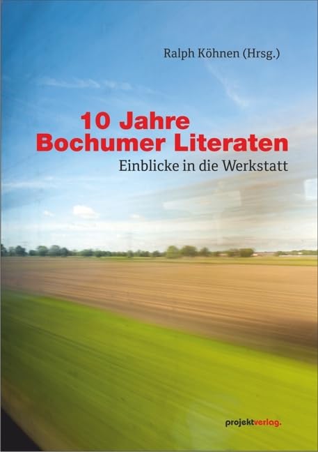 10 Jahre Bochumer Literaten Contemporary literature