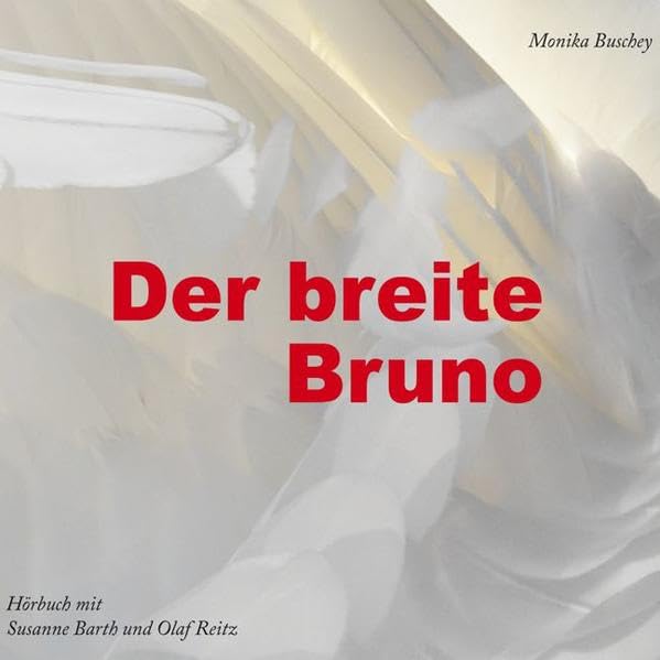 Der breite Bruno: Hörbuch mit Susanne Barth und Olaf Reitz Contemporary literature