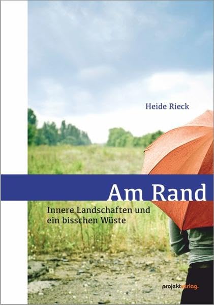 Am Rand: Innere Landschaften und ein bisschen Wüste Contemporary literature