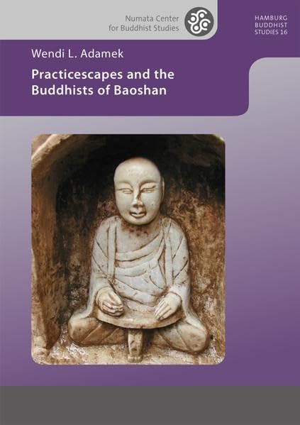 Practicescapes and the Buddhists of Baoshan (Hamburg Buddhist Studies) Religion & Esotericism