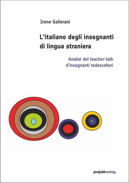 L’italiano degli insegnanti di lingua straniera: Analisi del teacher-talk d’insegnanti tedescofoni Foreign Languages ​​& Dictionaries