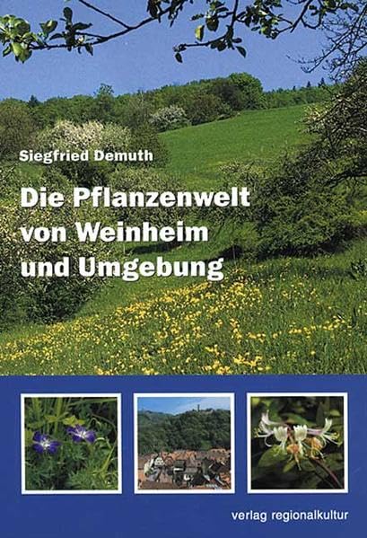 Die Pflanzenwelt von Weinheim und Umgebung: Hrsg. v. d. Botanischen Arbeitsgemeinschaft Südwestdeutschlands Geology & Geography