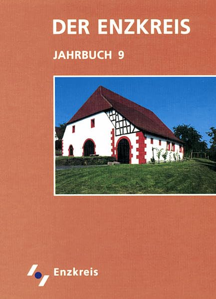 Der Enzkreis - Historisches und Aktuelles. Jahrbuch: BD 9 Social Sciences