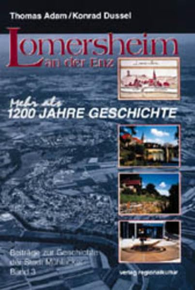 Lomersheim an der Enz: (Mehr als) 1200 Jahre Geschichte (Beiträge zur Geschichte der Stadt Mühlacker) Social Sciences