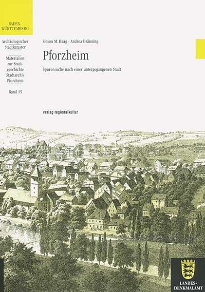 Pforzheim: Spurensuche nach einer untergegangenen Stadt (Materialien zur Stadtgeschichte) Natural Sciences