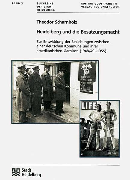 Heidelberg und die Besatzungsmacht: Zur Entwicklung der Beziehungen zwischen einer deutschen Kommune und ihrer amerikanischen Garnison (1948/49-1955) Film, Art & Culture