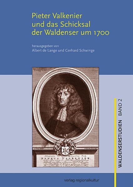 Pieter Valkenier und das Schicksal der Waldenser um 1700 (Waldenserstudien) Memories