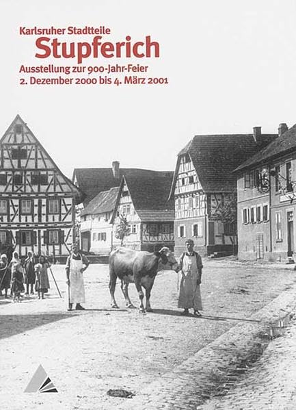 Stupferich: Ausstellung zur 900-Jahr-Feier, 2. Dez. 2000 bis 4. März 2001 Film, Art & Culture