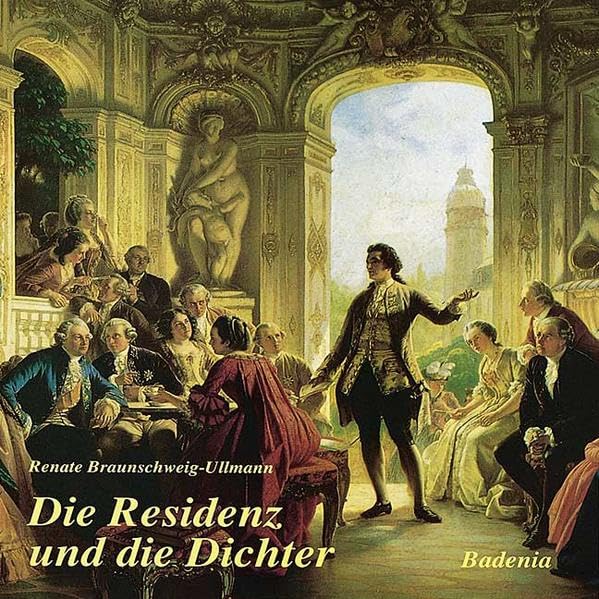 Die Residenz und die Dichter: Wege zu einer literarischen Topographie der Stadt Karlsruhe Poetry
