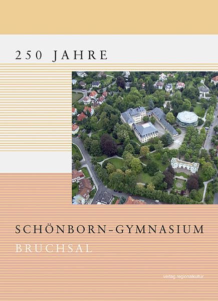 250 Jahre Schönborn-Gymnasium Bruchsal: Hrsg. v. Schönborn-Gymnasium Bruchsal Natural Sciences