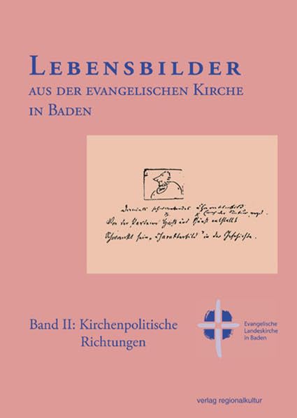Lebensbilder aus der evangelischen Kirche in Baden, Bd.2 : Kirchenpolitische Richtungen: Band II: Kirchenpolitische Richtungen (Lebensbilder aus der ... Band II: Kirchenpolitische Richtungen) Politics & Society Books