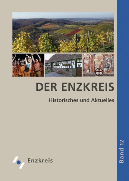 Der Enzkreis. Historisches und Aktuelles: BD 12: Hrsg.: Landratsamt Enzkreis, Kreisarchiv (Der Enzkreis - Historisches und Aktuelles. Jahrbuch) Leisure, Home & Garden