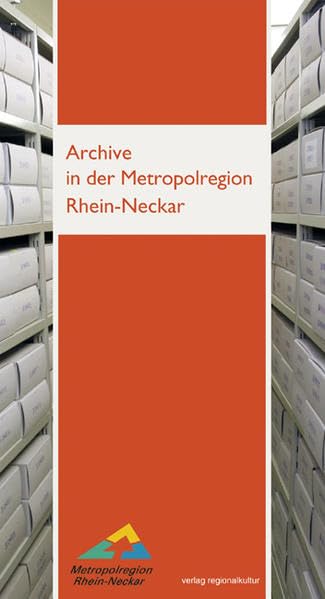 Archive in der Metropolregion Rhein-Neckar Social Sciences
