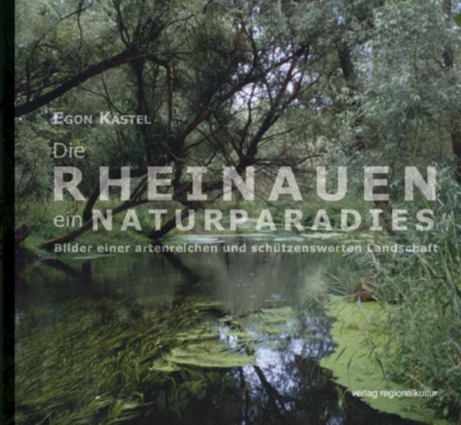 Die Rheinauen - ein Naturparadies: Bilder einer artenreichen und schützenswerten Landschaft Photography