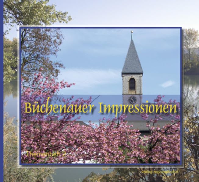 Büchenauer Impressionen: Themenheft 2 Leisure, Home & Garden
