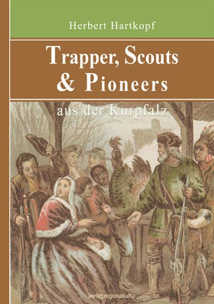 Trapper, Scouts & Pioneers aus der Kurpfalz Memories